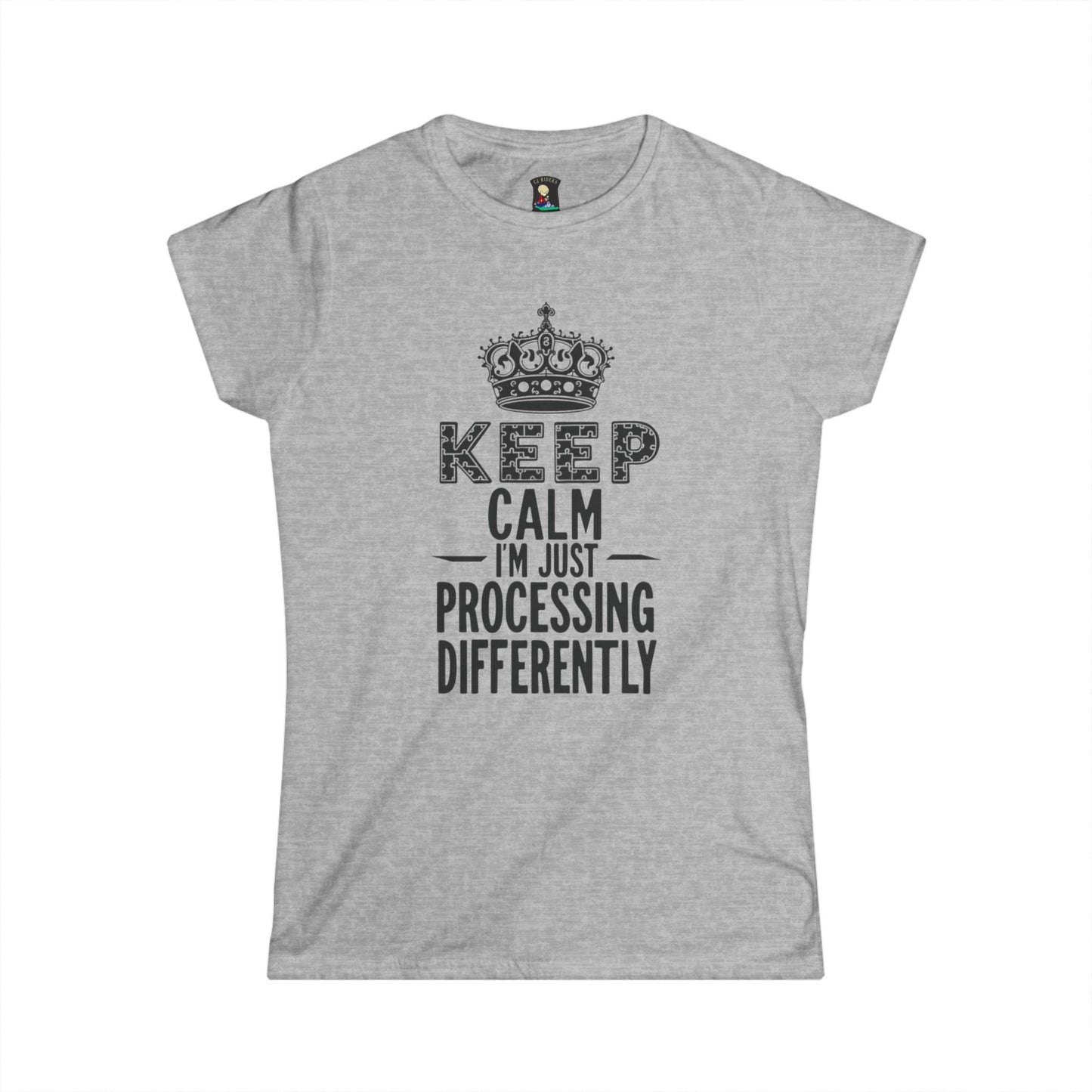 Keep Calm Women's Softstyle Tee - Processing Differently T-Shirt