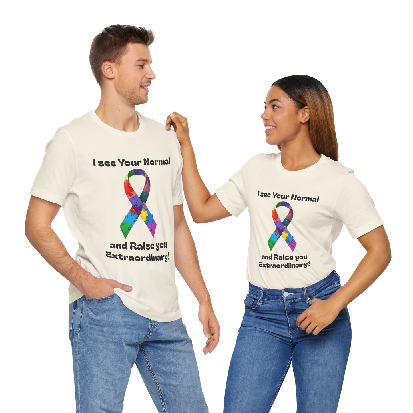 I see Your Normal... and Raise You Extraordinary! Unisex Boxed Tee