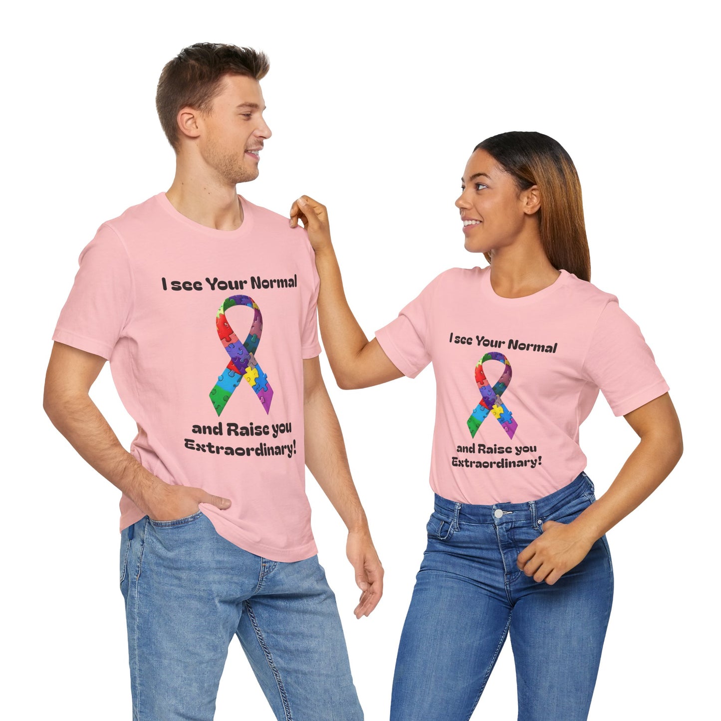 I see Your Normal... and Raise You Extraordinary! Unisex Boxed Tee