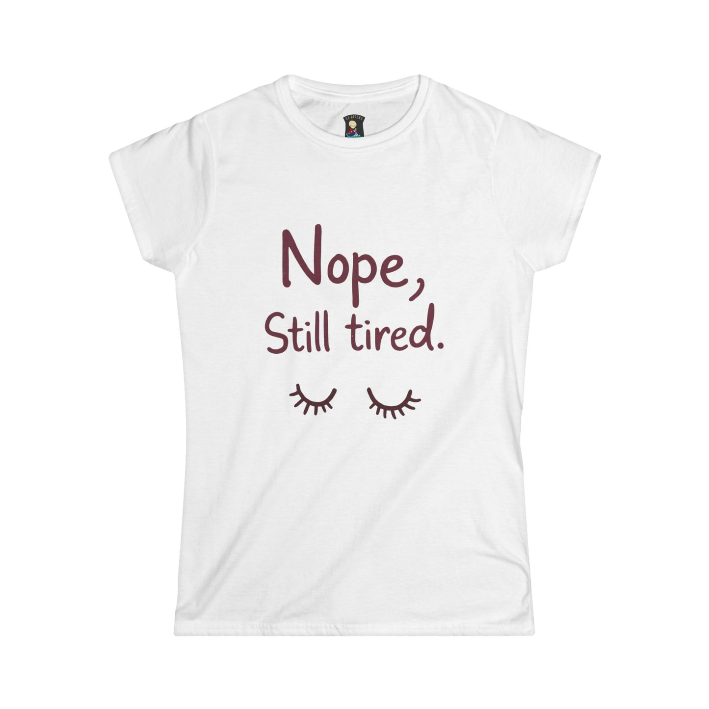 Nope, Still Tired Women's Softstyle Tee