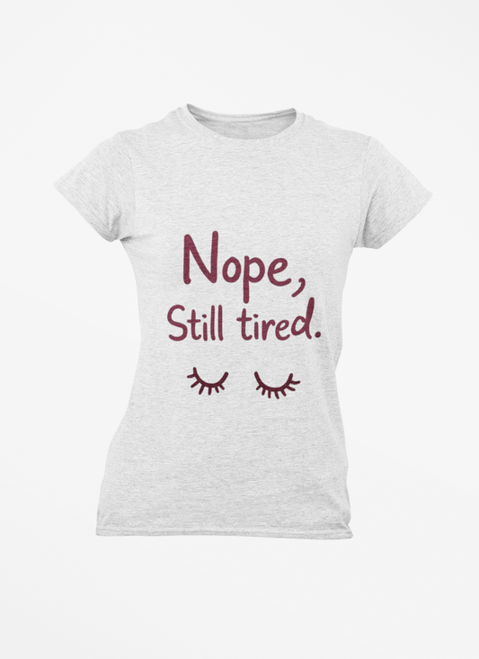 Nope, Still Tired Women's Softstyle Tee