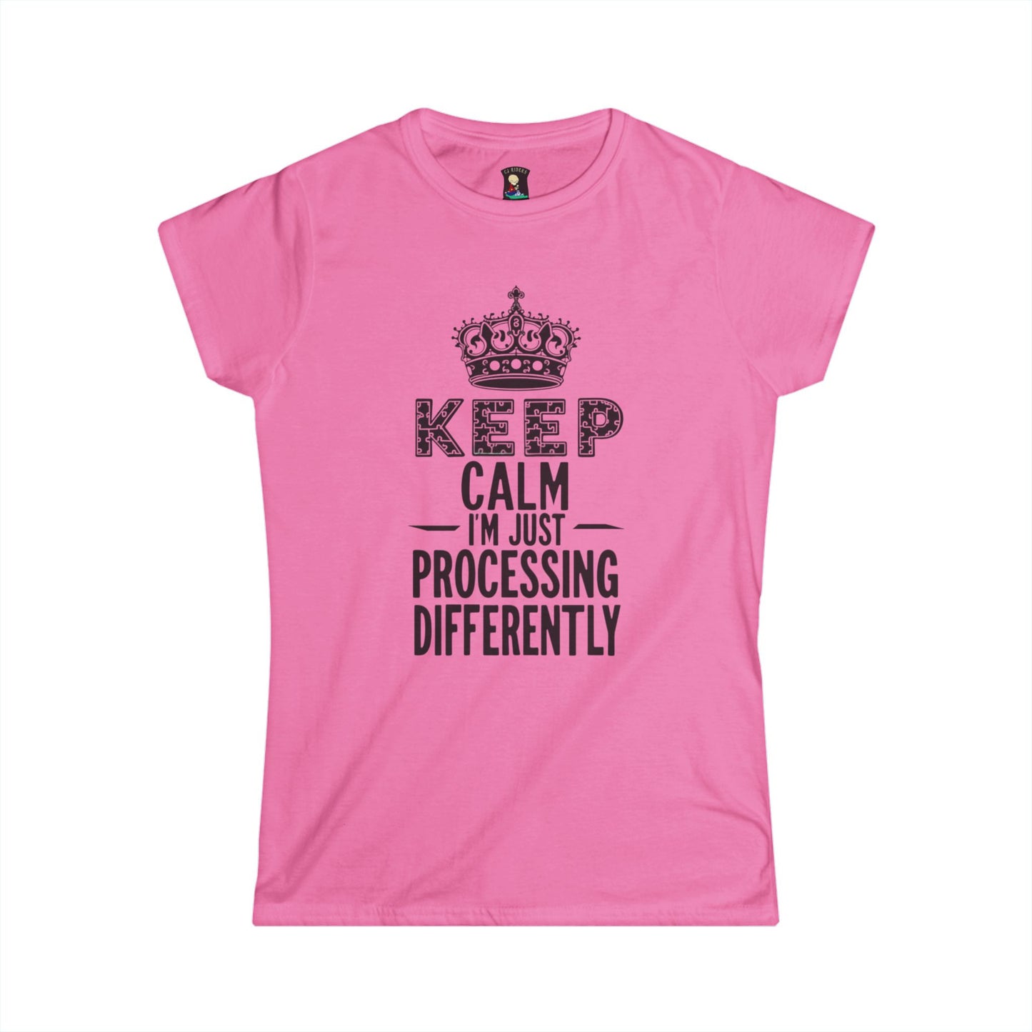 Keep Calm Women's Softstyle Tee - Processing Differently T-Shirt