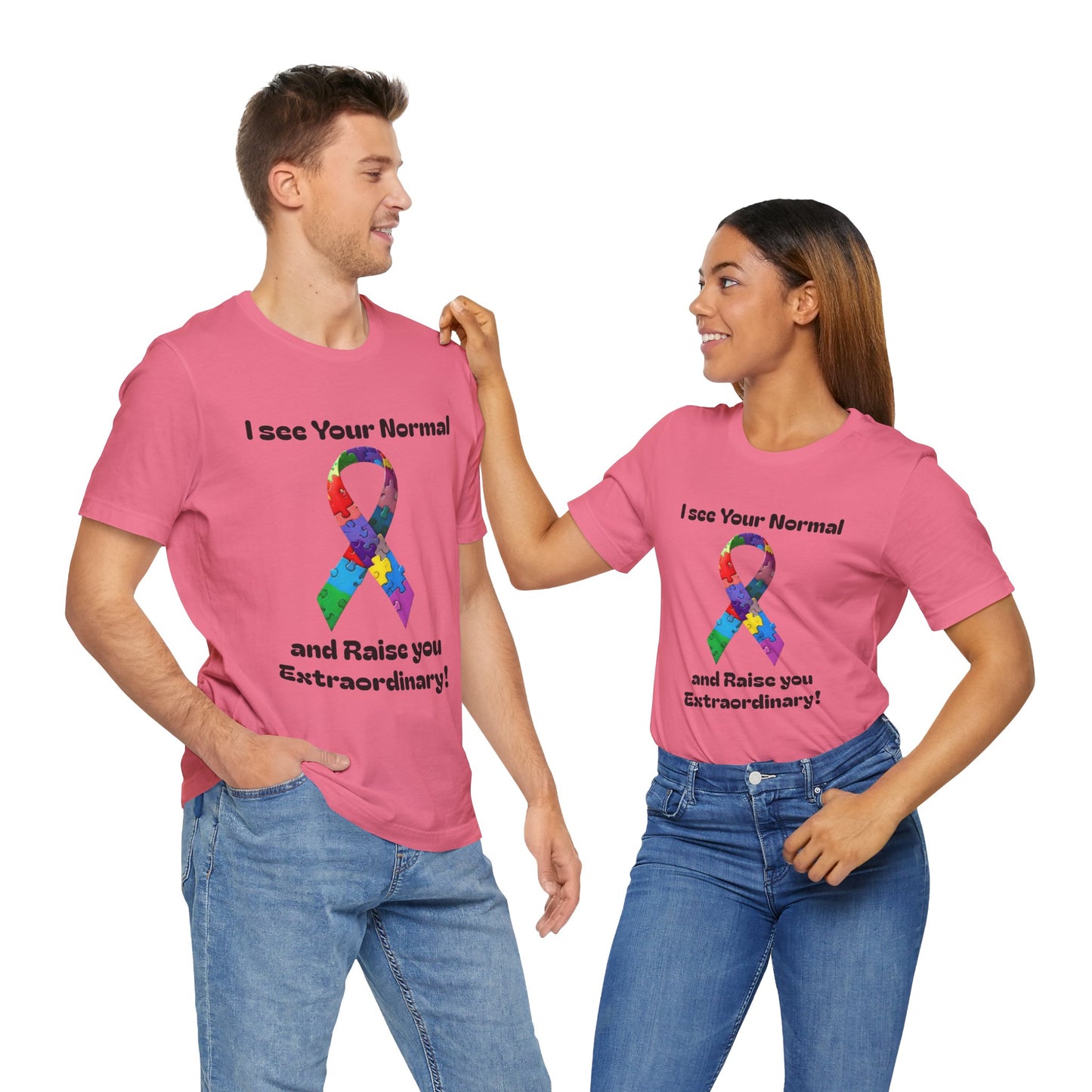 I see Your Normal... and Raise You Extraordinary! Unisex Boxed Tee