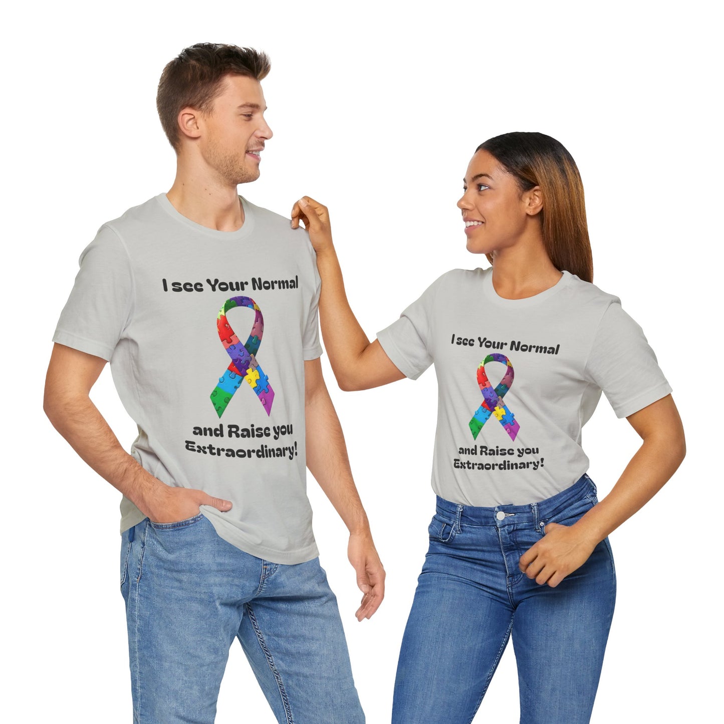 I see Your Normal... and Raise You Extraordinary! Unisex Boxed Tee