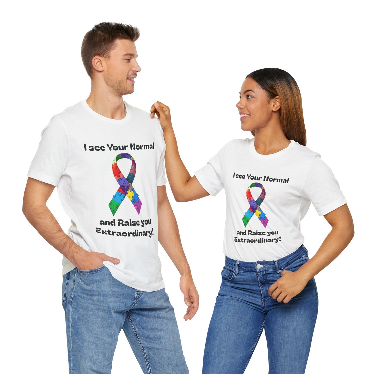 I see Your Normal... and Raise You Extraordinary! Unisex Boxed Tee