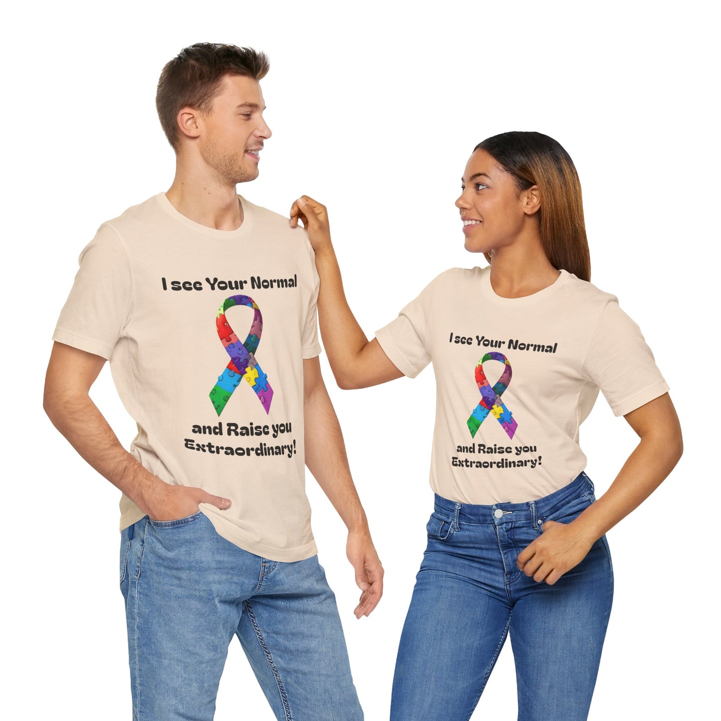 I see Your Normal... and Raise You Extraordinary! Unisex Boxed Tee